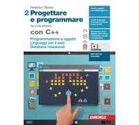 PROGETTARE E PROGRAMMARE 2ED. - VOL. 2 CON C++ (LDM) - (9788808821447) + Materiali didattici - Rebillo