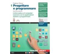 PROGETTARE E PROGRAMMARE 2ED. - VOLUME 1 (LDM) - (9788808999832) + Materiali didattici - Rebillo