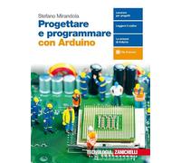 Progettare e programmare con Arduino. Con e-book