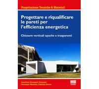 Progettare e riqualificare le pareti per l'efficienza energetica. Chiusure...