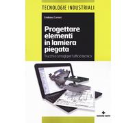 Progettare elementi in lamiera piegata. Trucchi e consigli per l'ufficio t...