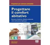Progettare il comfort abitativo. Benessere, salubrità e qualità ambientale nella realizzazione degli spazi