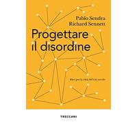 Progettare il disordine. Idee per la città del XXI secolo