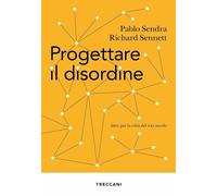 Progettare il disordine. Idee per la città del XXI secolo
