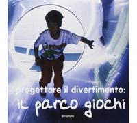 Progettare il divertimento:il parco giochi
