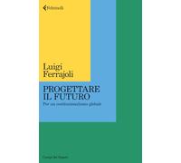 Progettare il futuro. Per un costituzionalismo globale