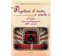 Progettare il teatro a scuola. Il teatro come socializzazione dello spazio