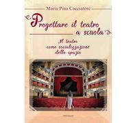 Progettare il teatro a scuola. Il teatro come socializzazione dello spazio