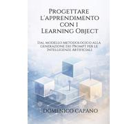 Progettare l’Apprendimento con i Learning Object: Dal modello metodologico alla generazione dei Prompt per le Intelligenze Artificiali