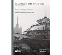 Progettare la città democratica. Milano 1945-1951