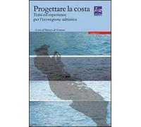 Progettare la costa. Temi ed esperienze per l'ecoregione adriatica