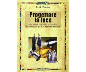 Progettare la luce - Fraser Neil