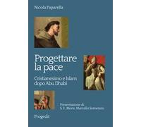 Progettare la pace. Cristianesimo e Islam dopo Abu Dhabi