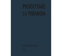 Progettare la paranoia - [Libria]