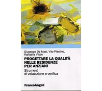 Progettare la qualità nelle residenze per anziani. Strumenti di valutazione e verifica