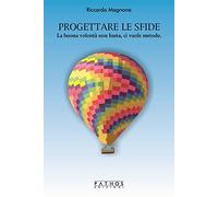 Progettare le sfide. La buona volontà non basta, ci vuole metodo