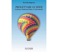 Progettare le sfide. La buona volontà non basta, ci vuole metodo