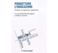 Progettare l'educazione. Contesti, competenze, esperienze