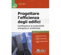 Progettare l'efficienza degli edifici. Certificazione di sostenibià energetica e ambientale