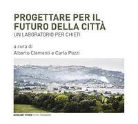 Progettare per il futuro della città. Un laboratorio per Chieti