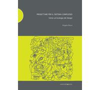 Progettare per il sistema complesso. Verso un'ecologia del design - Bucci Angelo