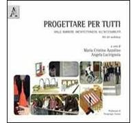 Progettare per tutti. Dalle barriere architettoniche all'accessibilità