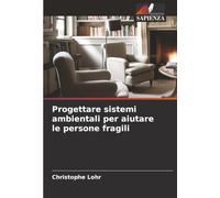 Progettare sistemi ambientali per aiutare le persone fragili