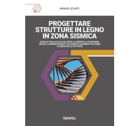 Progettare strutture in legno in zona sismica. Guida e fogli di calcolo pe...