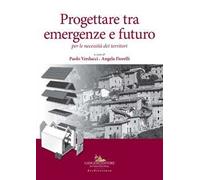 Progettare tra emergenze e futuro per le necessità dei territori
