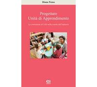 Progettare Unità di apprendimento. La costruzione di UdA nella scuola dell'infanzia