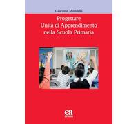 PROGETTARE UNITA' DI APPRENDIMENTO NELLA SCUOLA PRIMARIA - MONDELLI GIACOMO -