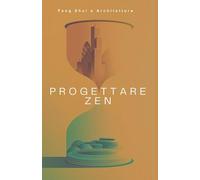 Progettare Zen: Feng Shui e Architettura