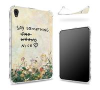 Progettata per iPad Mini 6 8,3 pollici 2021 Mini 6a generazione, retro trasparente con Say Something Nice Flower, sottile e morbido TPU protezione angolare antiurto copertura antiurto