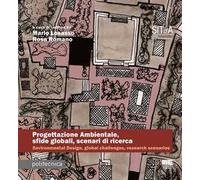 Progettazione ambientale, sfide globali, scenari di ricerca. Contributi alla ricerca del Cluster Progettazione Ambientale della Società Italiana della Tecnologia dell'Architettura