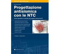 Progettazione antisismica con le NTC. Come riprendere il controllo del progeto nell'era del PC