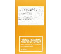Progettazione architettonica. Saggi appunti sulle lezioni del prof. Giorgio Villa
