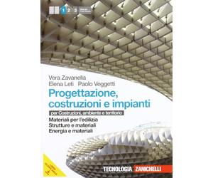 Progettazione, costruzione e impianti. Per costruzioni, ambiente e territorio. Per le Scuole superiori. Con CD-ROM. Con risorse online. Materiali per ... e materiali-Energia e mat... (Vol. 1)