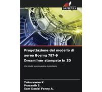 Progettazione del modello di aereo Boeing 787-9 Dreamliner stampato in 3D: Uno studio su innovazione e precisione
