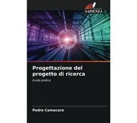 Progettazione del progetto di ricerca: Guida pratica