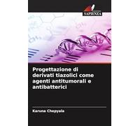 Progettazione di derivati tiazolici come agenti antitumorali e antibatterici