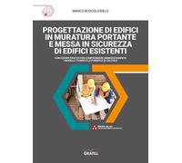 Progettazione di edifici in muratura portante e messa in sicurezza di edifici esistenti. Con software