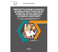 Progettazione di edifici in muratura portante e messa in sicurezza di edifici esistenti. Con software