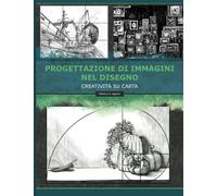 Progettazione di immagini nel disegno: Creatività su carta