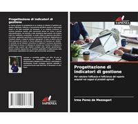 Progettazione di indicatori di gestione: Per valutare l'efficacia e l'efficienza del reparto acquisti nei negozi di prodotti agricoli