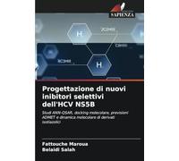 Progettazione di nuovi inibitori selettivi dell'HCV NS5B: Studi ANN-QSAR, docking molecolare, previsioni ADMET e dinamica molecolare di derivati isotiazolici