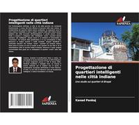 Progettazione di quartieri intelligenti nelle città indiane: Uno studio sui quartieri di Bhopal
