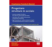 Progettazione di strutture in acciaio. Con esempi applicativi e fogli di calcolo aggiornato alle NTC 2018