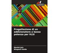 Progettazione di un addizionatore a bassa potenza per VLSI