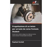 Progettazione di un telaio per un'auto da corsa Formula Student: Questo lavoro tratta lo sviluppo di un telaio per il primo veicolo del team Formula Student di Chemnitz