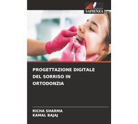 PROGETTAZIONE DIGITALE DEL SORRISO IN ORTODONZIA